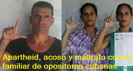 Apartheid acoso maltrato famliar de opositoras cubanas