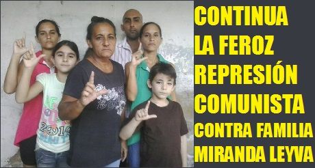 Continua represion comunista contra familia Miranda Leiva