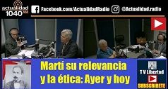 Martí, su relevancia y la ética: Ayer y hoy