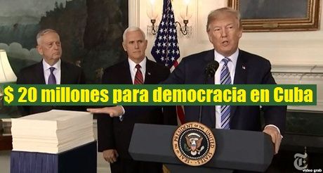 Trump aprueba $ 20 millones para democracia en Cuba