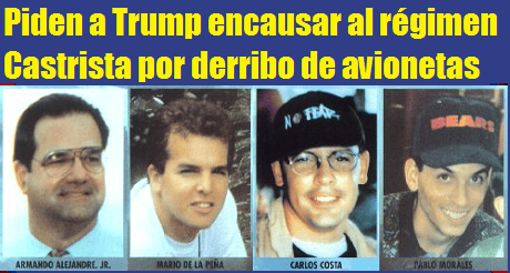 Piden a Trump encausar al régimen Castrista por derribo de avionetas