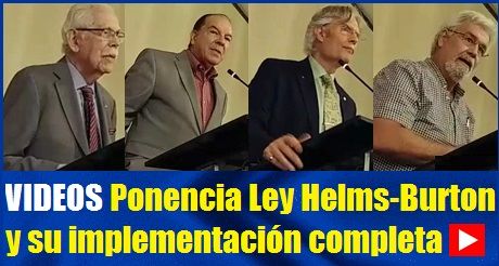 Videos Ponencia Ley Helms Burton implementacion completa