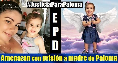 Amenazan con prisión a madre de Paloma