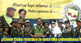 ¿Cómo Cuba reactivó la guerrilla colombiana?