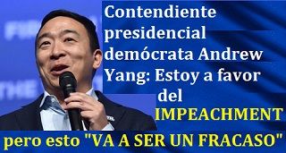 EL IMPEACHMENT VA A SER UN FRACASO dice Andrew Yang