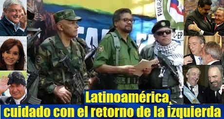 Latinoamérica, cuidado con el retorno de la izquierda