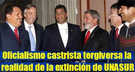 Oficialismo castrista tergiversa extinción de UNASUR