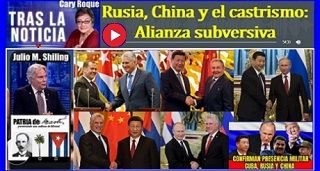 Rusia, China y el castrismo: Alianza subversiva