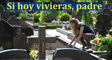 Si hoy vivieras padre