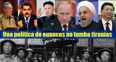 Una politica de eunucos no tumba tiranias