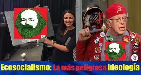 El Ecosocialismo: La más peligrosa ideología de la Historia