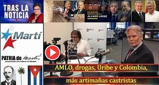 AMLO, drogas, Uribe y Colombia, más artimañas castristas
