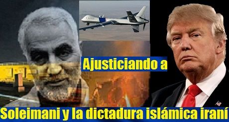 Ajusticiando a Soleimani y la dictadura islámica iraní