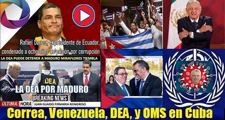 Correa, Venezuela, DEA, México, médicos y OMS en Cuba