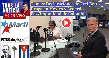 Declaraciones de Frei Betto, Droga en México y Acuerdo Paz/Impunidad de Colombia