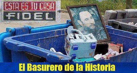 Cubano coloca a Fidel en su merecido sitio: El Basurero de la Historia