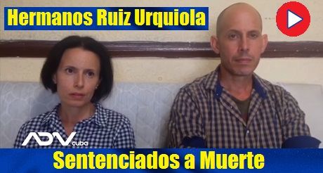 Hermanos Ruiz Urquiola sentenciados a Muerte