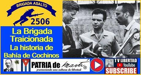 La Brigada Traicionada: La historia de Bahía de Cochinos