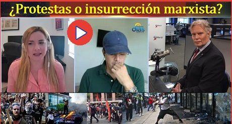 ¿Protestas o insurrección marxista?
