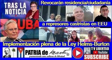 Revocarán residencia/ciudadanía a represores castristas y Ley Helms-Burton