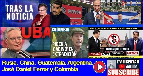 Rusia, China, Guatemala, Argentina, José Daniel Ferrer y Colombia
