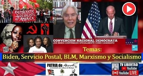 Temas:Biden, Servicio Postal, BLM, Marxismo y Socialismo - Convención Demócrata