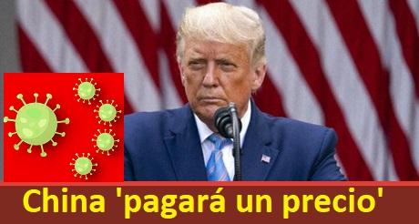 Trump China pagara un precio por propagar pandemia