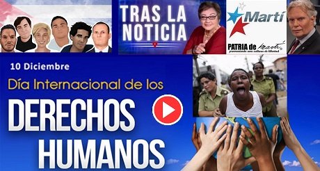 Cuba Dia Internacional de los Derechos Humanos