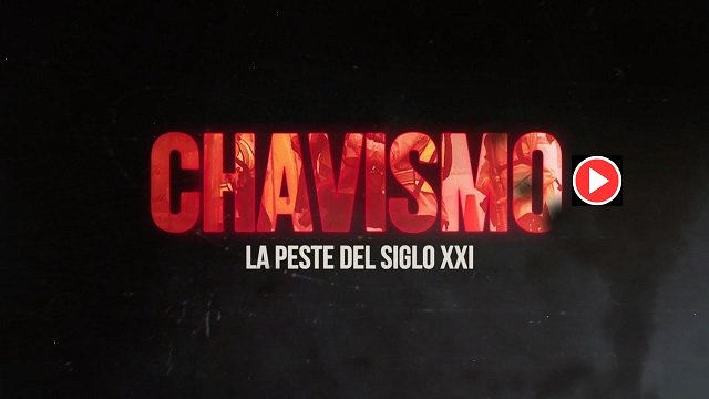 El Chavismo La peste del siglo XXI