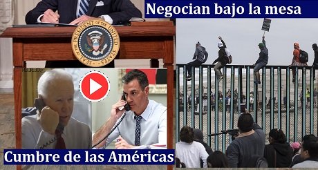 Biden negocia inmigracion bajo la mesa con Sánchez