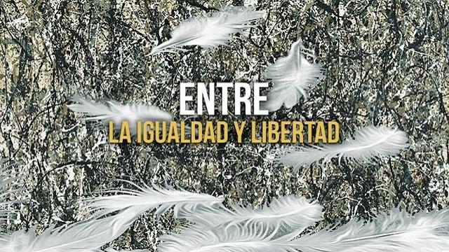 entre la igualdad y libertad
