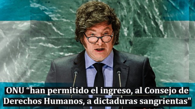 El presidente Milei el libertador de naciones en la ONU