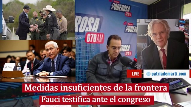 Medidas insuficientes de Biden en la frontera y Fauci testifica ante el congreso