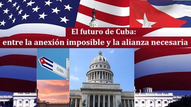 El futuro de Cuba entre la anexion imposible y la alianza necesaria