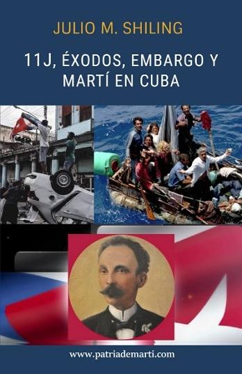 11J, ÉXODOS, EMBARGO Y MARTÍ EN CUBA