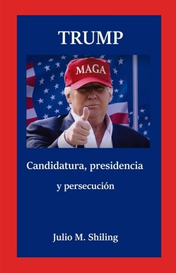 Libro Trump: candidatura, presidencia y persecución