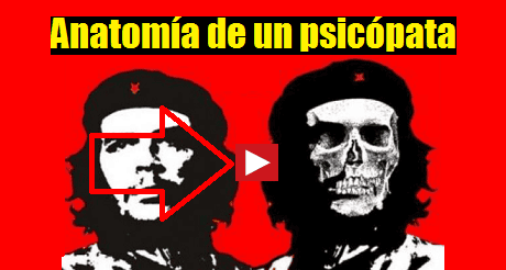 Che Guevara: Anatomía de un psicópata