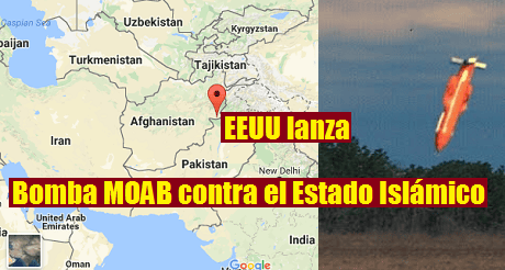 EEUU bomba MOAB contra Estado Islamico