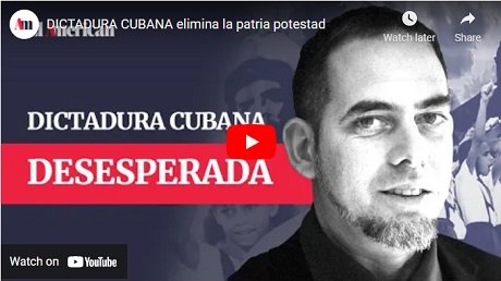 DICTADURA CUBANA elimina la patria potestad. Entrevista a Mario Félix Lleonart