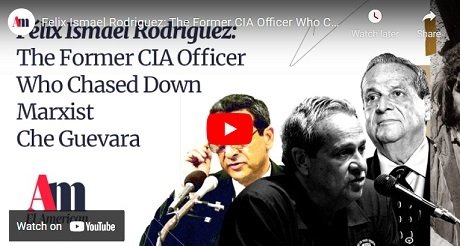 Félix Ismael Rodríguez: el exagente de la CIA que participó en la captura del “Che” Guevara