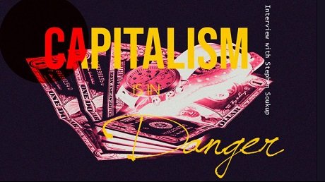 capitalismo peor momento stephen soukup