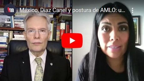 México, Díaz Canel y postura de AMLO: una entrevista con América Rangel