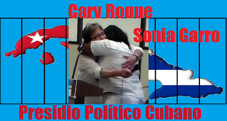 Cary Roque Sonia Garro Presidio Politico Cubano