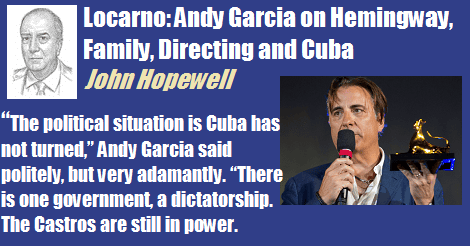 locarno andy garcia Hemingway Family Directing Cuba