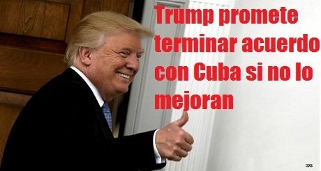 presidente Donald Trump terminar acuerdo Cuba