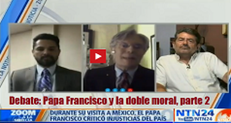 Debate: Papa Francisco y la doble moral, parte 2