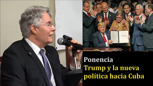 Ponencia trump y la nueva politica hacia cuba por Julio M Shiling