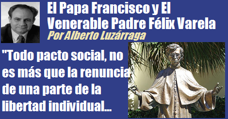 el papa francisco y Felix Varela