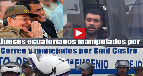 jueces ecuatorianos manejados por Raul Castro FB